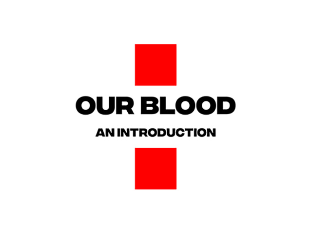 Frame of a video of Our Blood An Introduction
